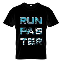 correr más rápido tipografía vector de diseño de camiseta