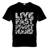 Live Fast Fight Hard Typography T Shirt Design vector