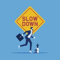 Slow down, sign warning businessman to run not so fast, running businessman in a suit and with a briefcase, Business slow down vector concept