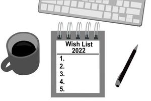 Notepad on white background with writing - Wish list 2022. Keyboard, coffee and pen vector