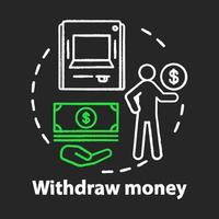 Withdraw money chalk concept icon. Savings idea. Using ATM, getting cash from bank. Getting interest from deposit, bank account. Financial services. Vector isolated chalkboard illustration