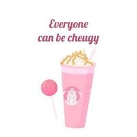 Cheugy quote with strawberry caramel frappe and candy with quote Everyone can be cheugy. Millenial trends. Text isolated on wthite background vector