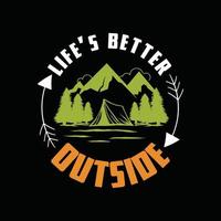 Life's Better Outside T Shirt Design - Adventure T Shirt vector