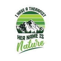 tengo un terapeuta su nombre es diseño de camiseta de naturaleza vector