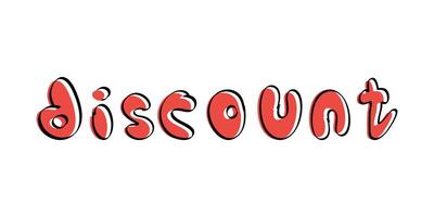 DISCOUNT lettering on white background. Freehand doodle style font. For T-shirts and postcards. . vector