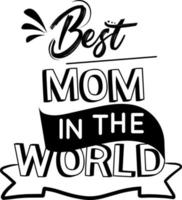 Best mom in the world typography design vector