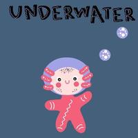 Hand drawn axolotl diver in the sea and text UNDERWATER. vector