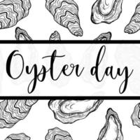 Oyster day vector illustration. Hand drawn open and closed clam shells. Black outline, doodle. Food sketch. Seafood. Text on the background of sea animals. Monochrome. Bivalve mollusc, pattern.