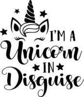 I'm a unicorn in disguise vector