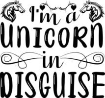 I'm a Unicorn in Disguise t- shirt design vector