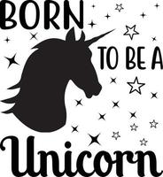 Born to be unicorn vector