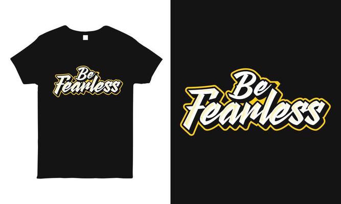 Motivational, inspirational quote hand-drawn lettering design featuring the message Be fearless. Typography t-shirt design template.