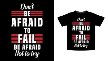 Don't be afraid to fail typoraphy t-shirt design vector