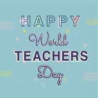 ilustración vectorial del día del maestro feliz con equipo escolar para afiches, folletos, pancartas y tarjetas de felicitación vector