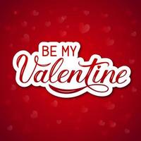 Be My Valentine hand lettering on red background with hearts. Valentines day greeting card. Easy to edit vector template for invitations, banners, flyers, badges, posters etc.