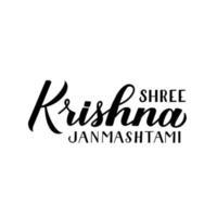 Shree Krishna Janmashtami hand lettering isolated on white. Traditional Hindu festival Janmashtami vector illustration. Easy to edit template for typography poster, banner, flyer, invitation, etc.