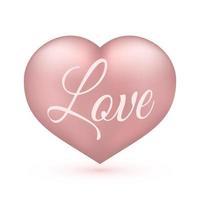 Realistic soft pink heart with writing Love on it. Isolated on white. Valentine s day greeting card background. 3D icon. Romantic vector illustration. Easy to edit design template.