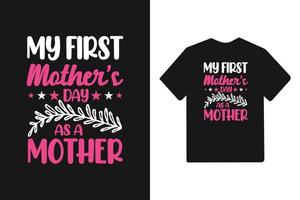 mi primer día de la madre como madre tipografía camiseta del día de la madre vector