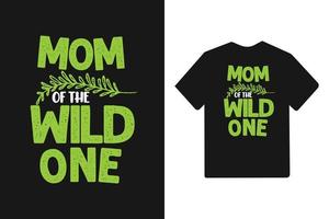 Mom of the wild one typography mothers day t shirt design vector