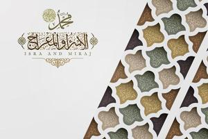 isra mi'raj tarjeta de felicitación diseño de vector de patrón floral islámico con caligrafía árabe brillante para fondo, papel tapiz, banner. traducción del texto dos partes del viaje nocturno del profeta muhammad.