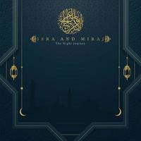 Isra Mi'raj greeting card islamic floral pattern vector design with glowing arabic calligraphy for background, wallpaper, banner. Translation of text  two parts of Prophet Muhammad's Night Journey.