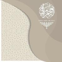 Isra Mi'raj greeting card islamic floral pattern vector design with glowing arabic calligraphy for background, wallpaper, banner. Translation of text two parts of Prophet Muhammad's Night Journey.