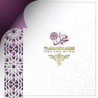 Isra Mi'raj greeting card islamic floral pattern vector design with glowing arabic calligraphy for background, wallpaper, banner. Translation of text two parts of Prophet Muhammad's Night Journey.