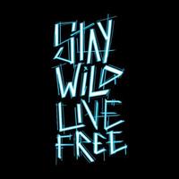 Stay Wild Live Free Typography Vector Design