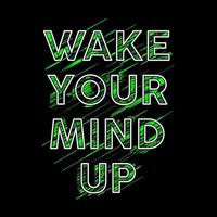 Wake Your Mind Up T Shirt Design Vector