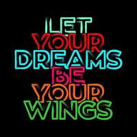 Let Your Dreams Be Your Wings Typography Vector Design