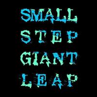 Small Step Giant Leap T Shirt Design Vector