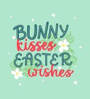 Bunny kisses Easter wishes. Holiday concept. Vector background. Hand lettering design. Funny holiday quote. Spring flower. For postcard, web banner, poster, greeting card, t shirt print