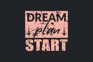 dream plan start Typography design vector