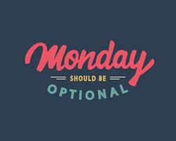 Monday Should Be Optional vector