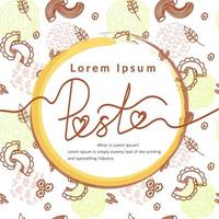 Template for a label, flyer or poster with space for text. Hand-drawn lettering and pasta. Abstract background with small grains. Bright vector illustration with doodle style.