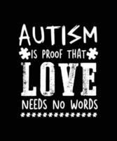 Autism Awareness day t-shirt design.  Autism Quotes t-shirt design. vector