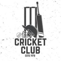 Cricket club badge. Vector. Concept for shirt, print, stamp or tee. Vintage typography design with wicket, bail, helmet and cricket ball silhouette. Templates for sports club. vector