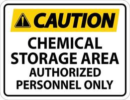 Caution Chemical Storage Area Authorized Personnel Only Symbol Sign vector