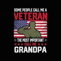 USA veteran t shirt design vector for Independents day. Some people call me a Veteran, The most important call me grandpa. Veteran Grandpa Shirt.