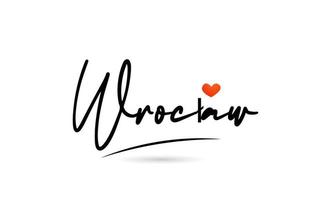 Wroclaw city text with red love heart design.  Typography handwritten design icon vector