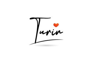 Turin city text with red love heart design.  Typography handwritten design icon vector