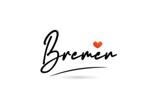 Bremen city text with red love heart design.  Typography handwritten design icon vector