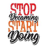 stop dreaming start doing quotes vector