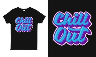 Short quote hand-drawn lettering design featuring the message chill out. Typography t-shirt design vector