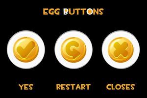 Set of vector isolated buttons eggs closes, restart, yes. Collection of buttons for the game interface.