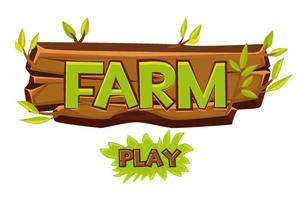 Vector wooden farm logo for ui game and play button. Cartoon illustration of a board with an inscription.