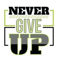 Never give up element of men fashion design and inspiration lettering hands art slogan motivational quote typography graphic design.Vector illustration. vector