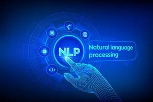 NLP. Natural language processing cognitive computing technology concept on virtual screen. Natural language scince concept. Robotic hand touching digital interface. Vector illustration.