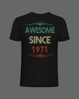 Awesome since 1971 .Vintage Birthday t-shirt design. vector