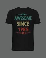 Awesome since 1985 .Vintage Birthday t-shirt design. vector